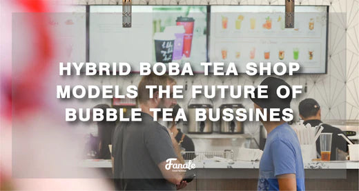 Hybrid Boba Tea Shops Models - The Future of Boba Tea Shops