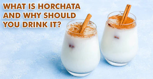 What is horchata and why should you drink it?