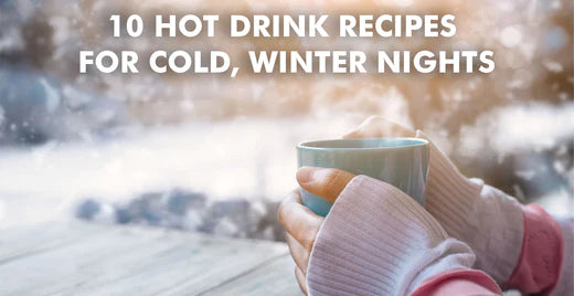 ❄ 10 Hot Drink Recipes for Cold Nights